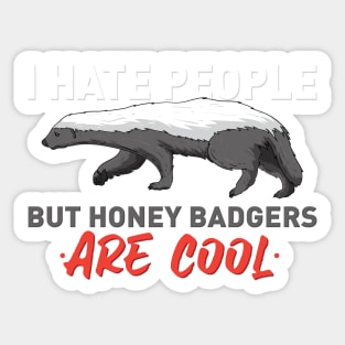 HONEY BADGER: Honey Badgers Are Cool Sticker